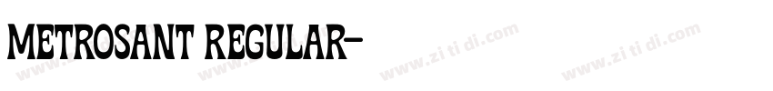 Metrosant Regular字体转换 Metrosant Regular字体转换